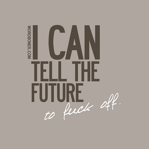 Tell The Future (get this on a tee | make your own tee | get this on a print)